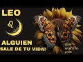 Leo | Alguien Sale de Tu Vida Para Tu Suerte!