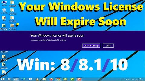 Sửa lỗi your windows license will expire soon win 8.1 năm 2024