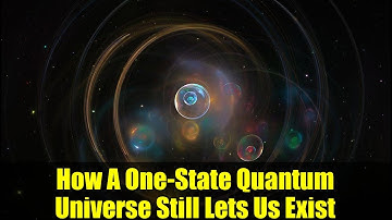 How A One-State Quantum Universe Still Lets Us Exist | Quantum Gravity Explained