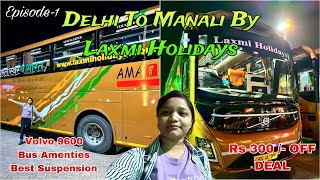 Delhi To Manali By Laxmi Holidays | Volvo 9600