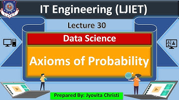 Lec-30_Axioms of Probability |Data Science | IT Engineering