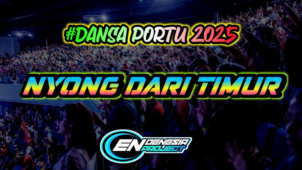 DANSA PORTU 2025🔥|| NYONG DARI TIMUR || ENDENESIA PROJECT