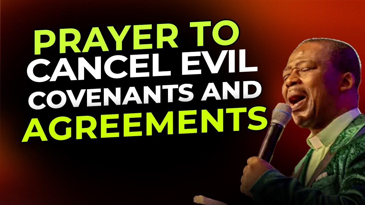 Prayer to Cancel Evil Agreements and Covenant | Dr DK Olukoya #drdkolukoya