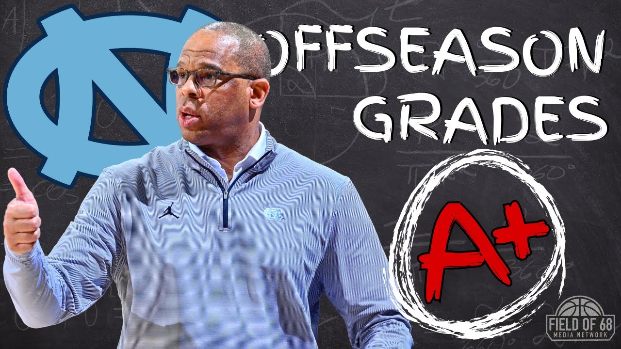 Video: Field Of 68 Podcast - UNC Basketball Offseason Grades