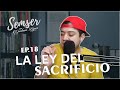 SEMSER EP 18. LA LEY DEL SACRIFICIO