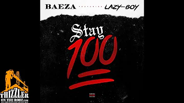 Baeza ft. Lazy-Boy - Stay 100 [Thizzler.com]