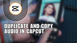 ❤ How To Duplicate And Copy Audio In CapCut (Fast Tutorial) | English