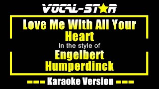 Love Me With All Of Your Heart - Engelbert Humperdinck | Karaoke Song With Lyrics