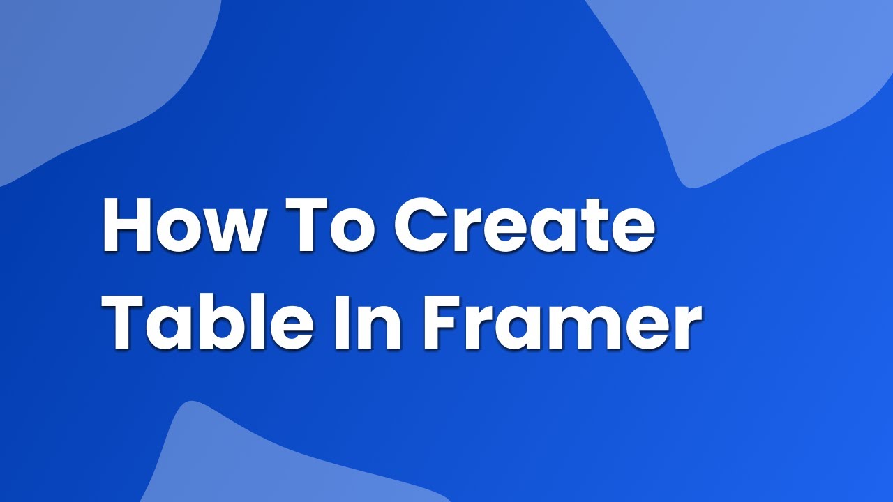 how to create table in framer - YouTube