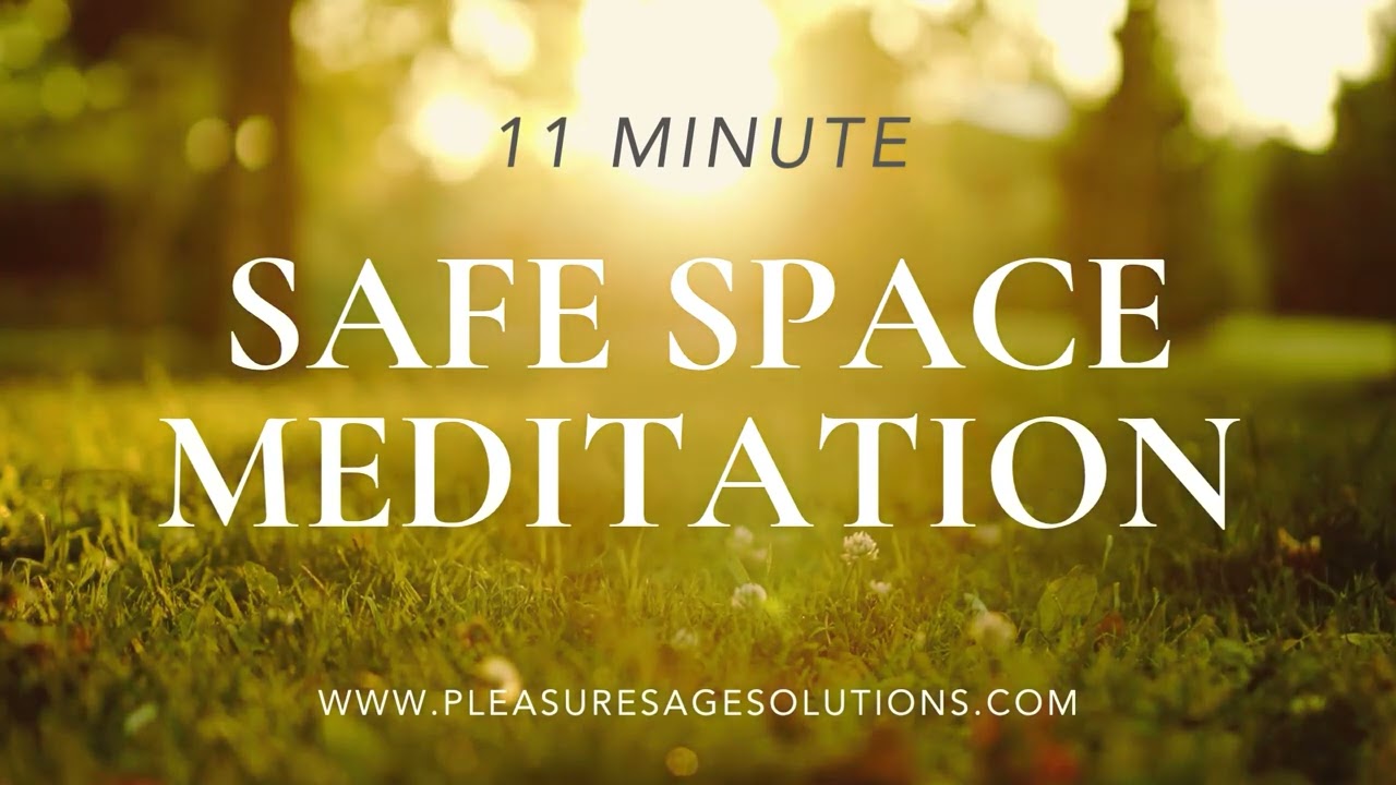 11-Minute Safe Space/Calm Place Meditation