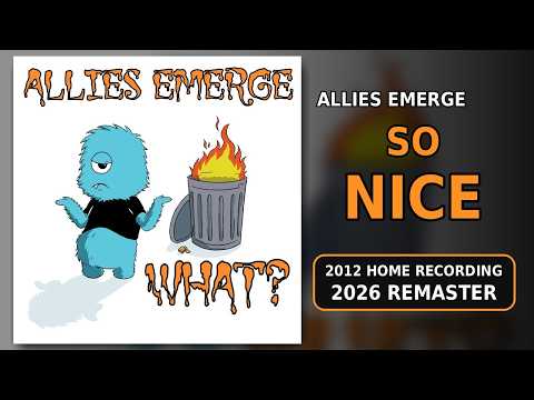 Allies Emerge - So Nice | 2012 Home Recording, 2026 Remaster