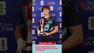 Midfield Masterclass Matías Galarza Claims Official FIFA Man of the Match