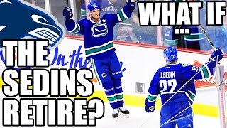 Vancouver Canucks “What If…”: The Sedins Retire? (Henrik & Daniel Sedin - What If They Retire?)