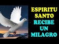 Haz esta oración al Espíritu Santo y recibe un milagro en tu vida