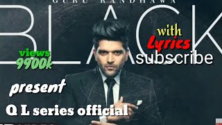 Guru randhawa:Black video Lyrics official) Bushman Kumar Bunty Bains: Davvy Singh ,preet Singh.