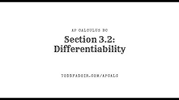 AP Calculus BC Section 3.2: Differentiability (2024-25)