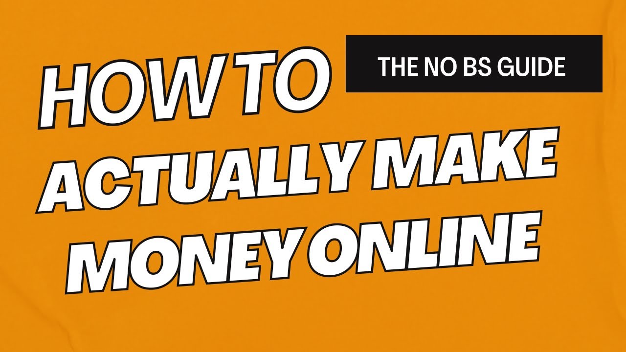 How to Actually Make Money Online: FOR FREE - The No BS Guide - YouTube