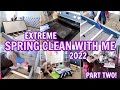 SPRING CLEAN WITH ME 2022 | EXTREME DEEP CLEAN WITH ME | ULTIMATE CLEANING MOTIVATION