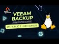 INSTALAÇÃO E CONFIGURAÇÃO VEEAM BACKUP AGENT LINUX