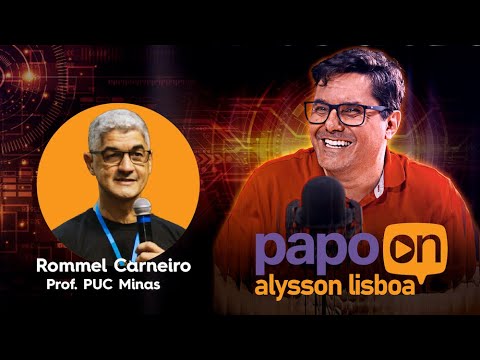 Papo On 09 | Alysson Lisboa conversa com Rommel Carneiro, especialista em Gestão e professor