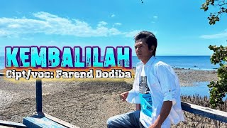 KEMBALILAH Farend Dodiba (Official Music/Video)
