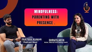 Parenting and Mindfulness, a conversation with Shruti on thefitcrushow #healthpodcast #indianpodcast