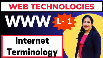 World Wide Web, Web Technologies, BCA Semester - 1 | Complete Course, IP University, Internet Terms