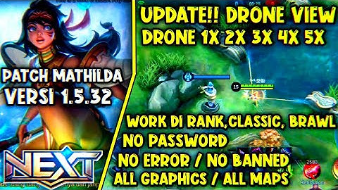 Drone View Terbaru Patch Mathilda 1.5.32 | No Password Anti Banned All Map All Grafik | MLBB