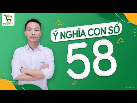 58 Nghĩa Là Gì - Ý nghĩa số 58 là gì? mang lại sự sinh sôi và phát triển hay không?| Chợ sim 24h