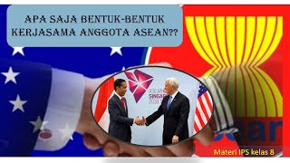 Bentuk-Bentuk Kerjasama Antar Negara ASEAN~IPS Terpadu dan Geopolitik Bentuk-Bentuk Kerjasama Antar Negara ASEAN~IPS Terpadu dan Geopolitik