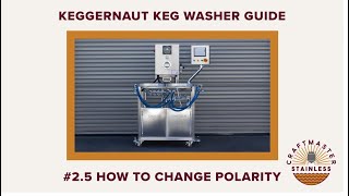 Craftmaster Stainless Keggernaut Keg Washer Guide - #2.5  How To Change Polarity for 3-Phase Models