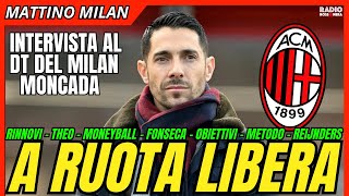 MONCADA A RUOTA LIBERA: RINNOVI, THEO, FONSECA, MONEYBALL, MAIGNAN E REIJNDERS | Mattino Milan