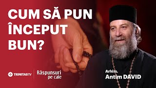 🔴 LIVE: Cum să pun început bun? - Părintele arhimandrit Antim DAVID #RăspunsuriPeCale