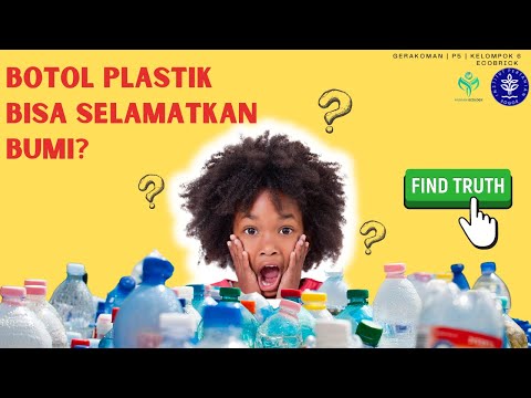 Botol Plastik Bisa Selamatkan Bumi ? | GERAKOMAN 2021