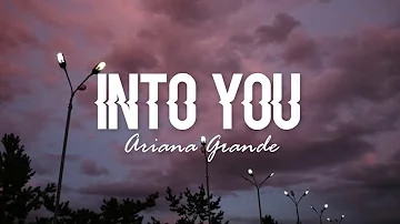 Into You - Ariana Grande (Lyrics)