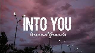 Into You - Ariana Grande (Lyrics)