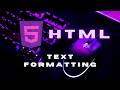 Learn HTML Text Formatting in 2024 | HTML Tutorial for Beginners.