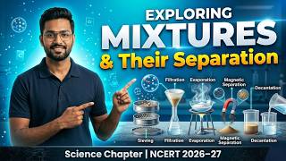 Exploring Mixtures and Their Separation | Class 9 Science | New NCERT Chapter Explanation 2026-27