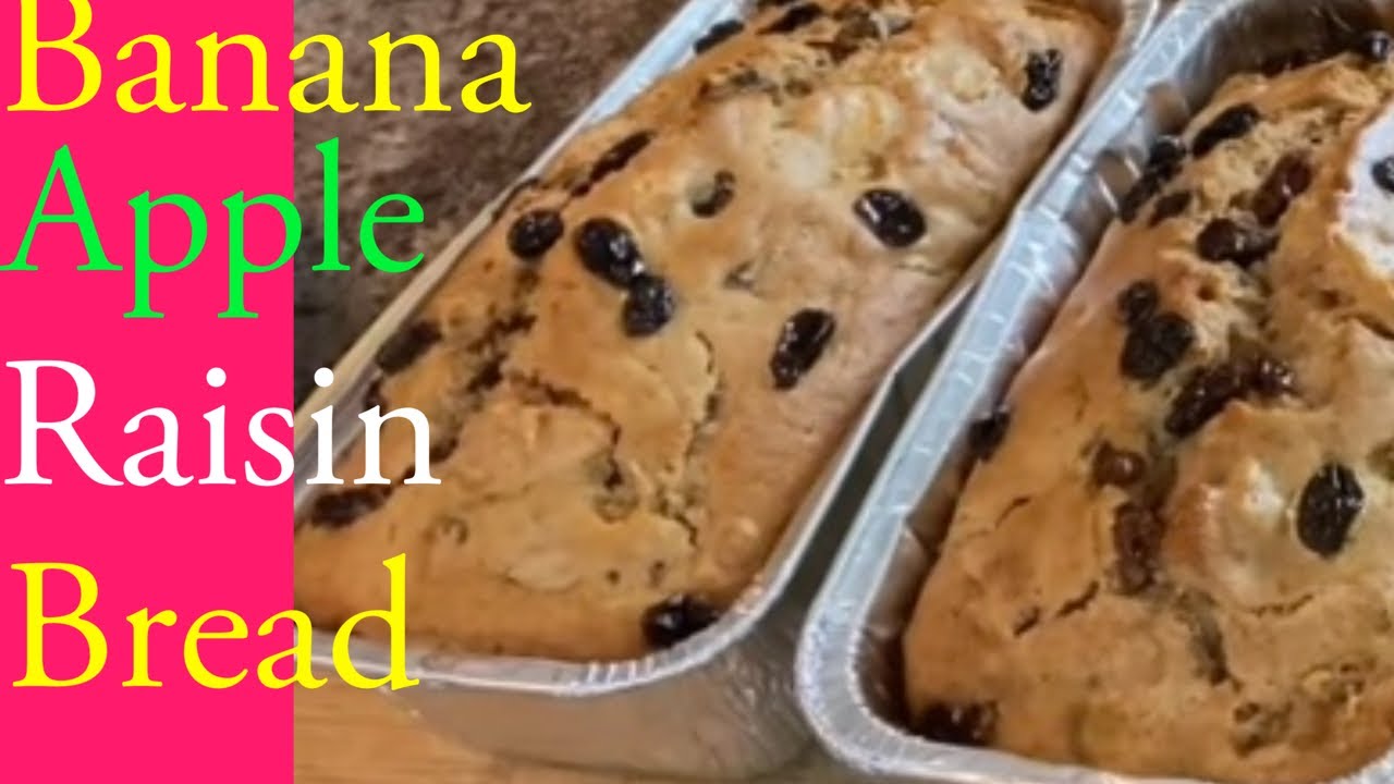 How To Make Banana Apple Raisin Bread For The Family YouTube