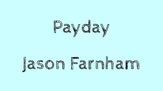 Payday - Jason Farnham.