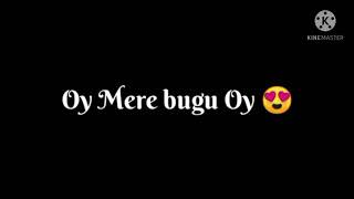 Oy Mara Bugu Hoo What App Status