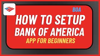 How to Set Up Bank of America App for Beginners !