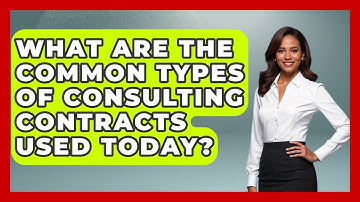 What Are the Common Types of Consulting Contracts Used Today? | Consulting Career Hub News