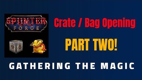 Splinterforge Crate / Bag Opening Part 2