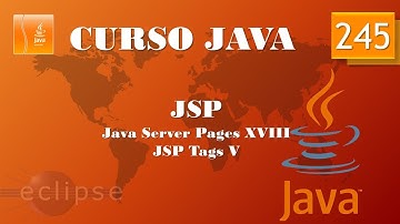 Curso Java. JSP XVIII  JSP Tags V. Vídeo 245