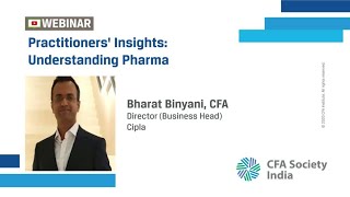 Practitioners Insights: Understanding Pharma | Bharat Binyani, CFA | CFA Society India