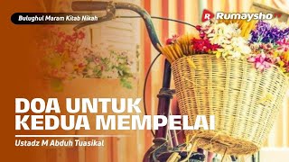 DOA UNTUK KEDUA MEMPELAI | Bulughul Maram - Kitab Nikah