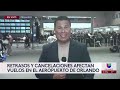 Preocupación en aeropuerto de Orlando: tormentas y aumento de viajeros producen cancelación de vuelo