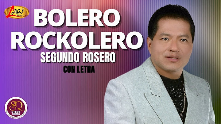 Segundo Rosero - Bolero Rockolero (Con Letra) / Rockola