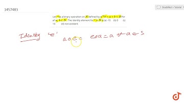 Let * be a binary    operation on  ltmath gt  ltmi gtN lt/mi gt  lt/math gt defined by  ltmath